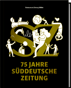 75 Jahre Süddeutsche Zeitung von Käppner,  Joachim, Kister,  Kurt