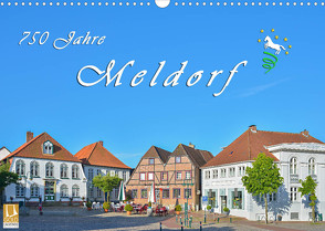 750 Jahre Meldorf (Wandkalender 2022 DIN A3 quer) von Kulartz,  Rainer