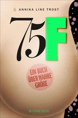 75F – Ein Buch über wahre Größe von Trost,  Annika Line