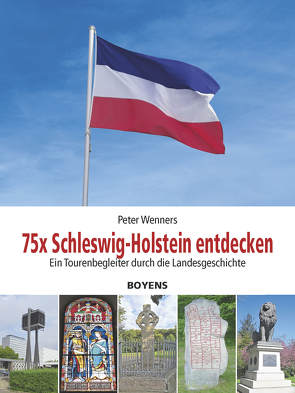 75x Schleswig-Holstein entdecken von Wenners,  Peter
