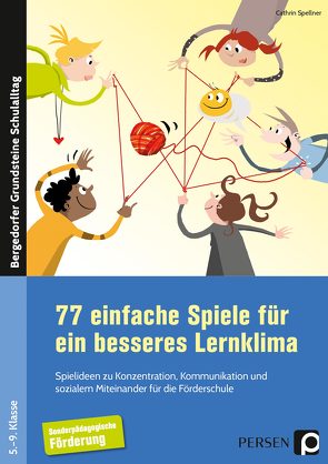 77 einfache Spiele für ein besseres Lernklima von Spellner,  Cathrin
