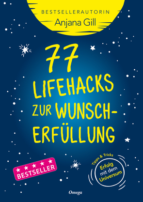 77 Lifehacks zur Wunscherfüllung von Gill,  Anjana