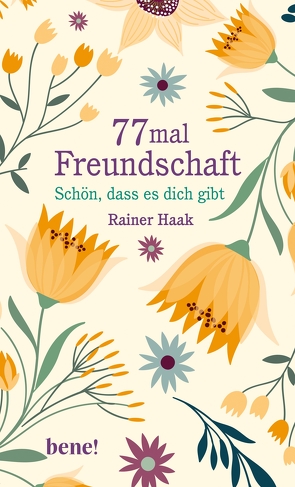 77 mal Freundschaft von Haak,  Rainer