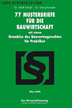 77 Musterbriefe für die Bauwirtschaft 2009 von Karasek,  Georg, Schopf,  Adolf