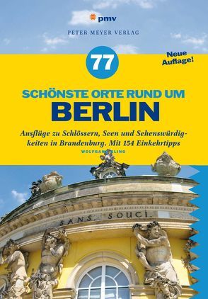 77 schönste Orte rund um Berlin von Kling,  Wolfgang
