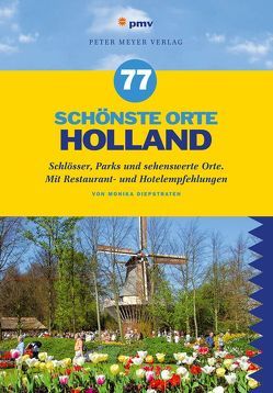 77 schönste Orte Holland von Diepstraten,  Monika