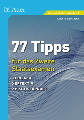 77 Tipps für das Zweite Staatsexamen von Rüdiger-Koetje,  Evelyn
