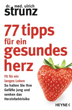 77 Tipps für ein gesundes Herz von Strunz,  Ulrich