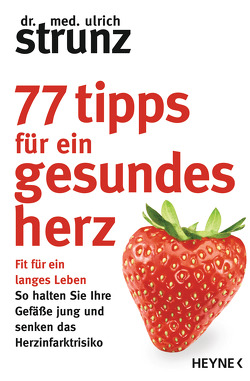 77 Tipps für ein gesundes Herz von Strunz,  Ulrich