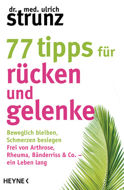 77 Tipps für Rücken und Gelenke von Strunz,  Ulrich