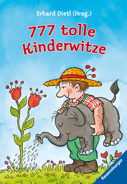 777 tolle Kinderwitze (Der Bestseller mit unschlagbaren Witzen und Scherzfragen für die tägliche Dosis Humor) von Dietl,  Erhard