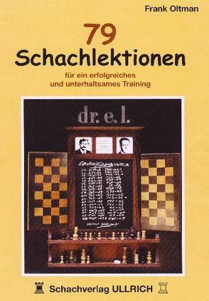 79 Schachlektionen von Oltman,  Frank