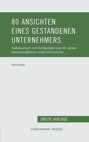 80 Ansichten eines gestandenen Unternehmers von Knürr,  Hans