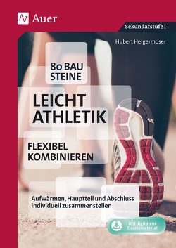 80 Bausteine Leichtathletik – flexibel kombinieren von Heigermoser,  Hubert