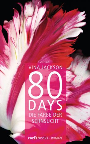 80 Days – Die Farbe der Sehnsucht von Jackson,  Vina, Schermer-Rauwolf,  Gerlinde, Steckhan,  Barbara, Wollermann,  Thomas
