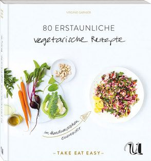 80 erstaunliche vegetarische Rezepte im Handumdrehen zubereitet von Garnier,  Virginie, Holle,  Barbara, Miskin,  Caspar