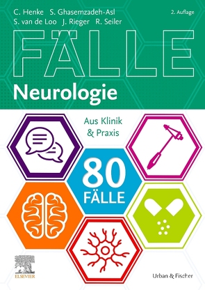 80 Fälle Neurologie von Ghasemzadeh,  Solmaz, Henke,  Christian, Rieger,  Johannes, Seiler,  Rebecca, van de Loo,  Simone