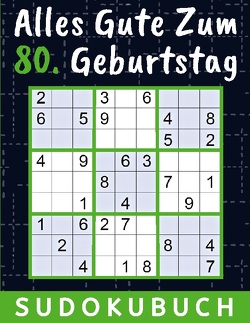 80 Geburtstag Geschenk | Alles Gute zum 80. Geburtstag – Sudoku von Verlag,  Rätselkönig