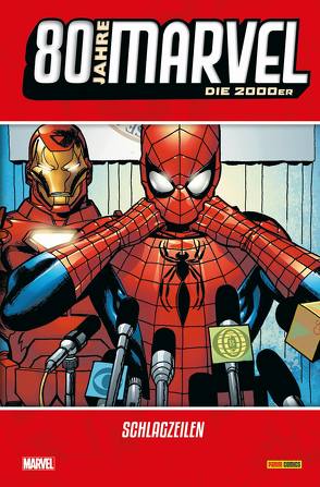 80 Jahre Marvel: Die 2000er von Bagley,  Mark, Baker,  Kyle, Bendis,  Brian Michael, Brubaker,  Ed, Cassaday,  John, Epting,  Steve, Hitch,  Bryan, Jemas,  Bill, Jenkins,  Paul, Kubert,  Andy, Kups,  Steve, McNiven,  Steve, Millar,  Mark, Morales,  Robert, Nauck,  Todd, Petz,  Jürgen, Quesada,  Joe, Rösch,  Alexander, Strittmatter,  Michael, Wells,  Zeb, Whedon,  Joss