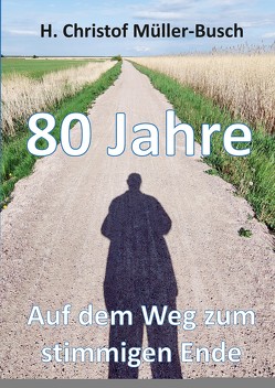 80 Jahre von Müller-Busch,  H. Christof