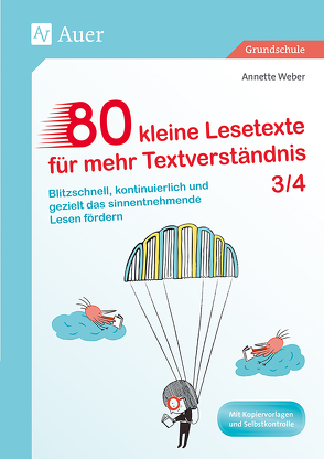 80 kleine Lesetexte für mehr Textverständnis 3/4 von Weber,  Annette