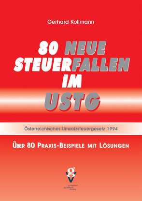 80 NEUE STEUERFALLEN IM USTG von Kollmann,  Gerhard