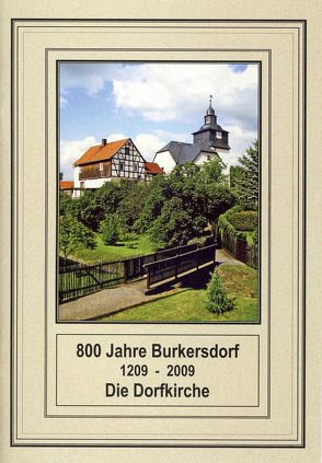 800 Jahre Burkersdorf (1209 – 2009). Die Dorfkirche von Hummel,  Günter, Löwe,  Barbara, Reinhold,  Frank