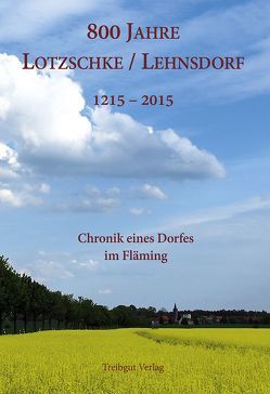 800 Jahre Lotzschke / Lehnsdorf von Zurmühl,  Sabine