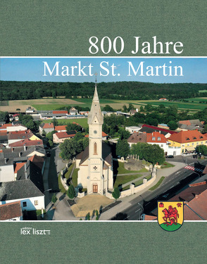 800 Jahre Markt St. Martin von Gemeinde Markt St. Martin