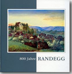 800 Jahre Randegg, 1214 – 2014 von Bibby,  Hildegard, Bischoff,  Lutz, Bruderhofer,  Winfried, Fleischmann,  Dieter, Geyer,  Joachim, Gläser,  Dietrich, Grüttner,  Klaus-Dieter, Hald,  Jürgen, Hofmann,  Dr. Franz, Klinger,  Michael, Koch,  Titus, Kramer,  Wolfgang, Losse,  Michael, Peter,  Klaus-Michael, Röhm,  Alexander, Schuler,  Otto, Seiterle,  Gérard, Sieg,  Jörg, Winkler,  Dieter, Zimmermann,  Walter