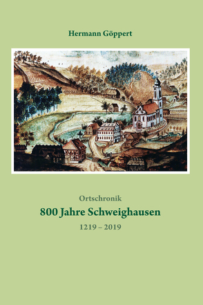 800 Jahre Schweighausen von Göppert,  Hermann