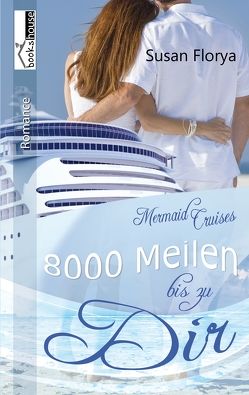 8000 Meilen bis zu dir – Mermaid Cruises 2 von Florya,  Susan