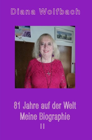 81 Jahre auf der Welt von Wolfbach,  Diana