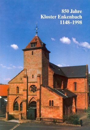 850 Jahre Kloster Enkenbach 1148-1998 von Ammerich,  Dr. Hans, Keuser,  Carl Joseph