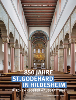 850 Jahre St. Godehard in Hildesheim von Lutz,  Gerhard, Weyer,  Angela