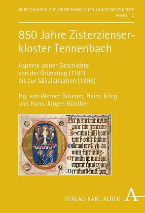 850 Jahre Zisterzienserkloster Tennenbach von Bumiller,  Casimir, Fey,  Carola, Günther,  Hans-Jürgen, Jenisch,  Bertram, Kalbaum,  Ulrike, Krieg,  Heinz, Rödel,  Volker, Rösener,  Werner, Rupf,  Philipp F., Speck,  Dieter, Stadelmaier,  Christian, Sturm,  Holger, Zotz,  Thomas