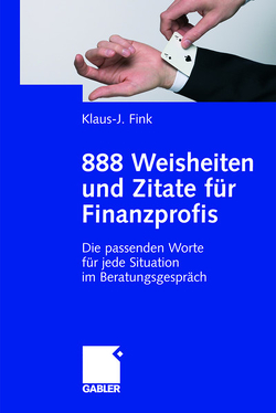 888 Weisheiten und Zitate für Finanzprofis von Fink,  Klaus J.