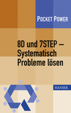 8D und 7STEP – Systematisch Probleme lösen von Jung,  Berndt, Schweißer,  Stefan, Wappis,  Johann