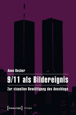 9/11 als Bildereignis von Becker,  Anne