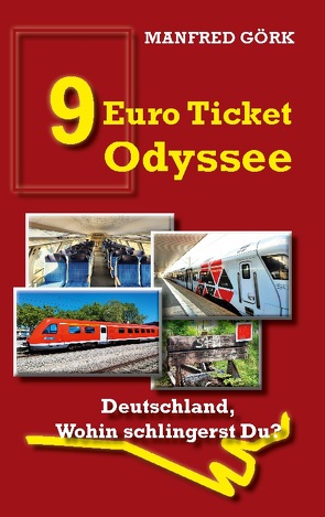 9-EURO-TICKET ODYSSEE von Görk,  Manfred