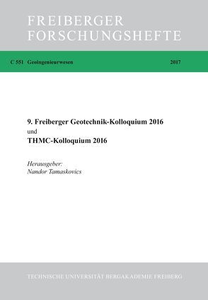 9. Freiberger Geotechnikkolloquium 2016 und THMC-Kolloquium 2016 von Tamaskovics,  Nandor