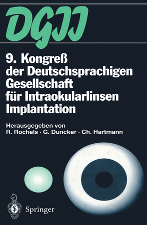 9. Kongreß der Deutschsprachigen Gesellschaft für Intraokularlinsen Implantation von Duncker,  Gernot, Hartmann,  Christian, Rochels,  Rainer