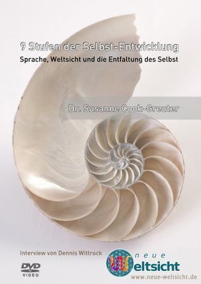 9 Stufen der Selbst-Entwicklung. Sprache, Weltsicht und die Entfaltung des Selbst (Dr. Susanne Cook-Greuter) von Cook-Greuter,  Dr. Suisanne, Wittrock,  Dennis