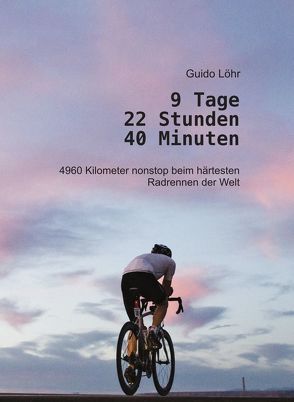9 Tage 22 Stunden 40 Minuten von Löhr,  Guido