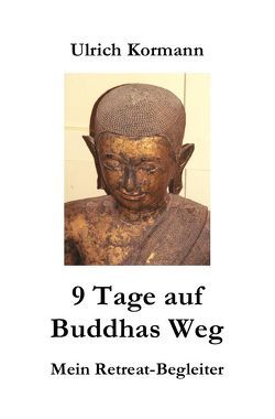 9 Tage auf Buddhas Weg von Kormann,  Ulrich