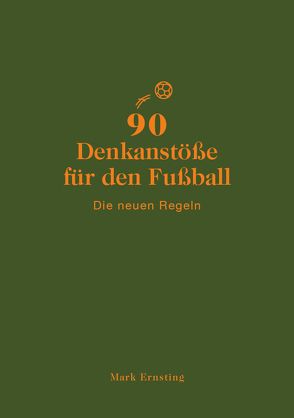 90 Denkanstöße für den Fußball von Ernsting,  Mark