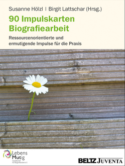90 Impulskarten Biografiearbeit von Hölzl,  Susanne, Lattschar,  Birgit