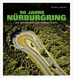 90 Jahre Nürburgring von Lehbrink,  Hartmut