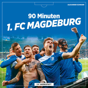 90 Minuten 1. FC Magdeburg von Schnarr,  Alexander