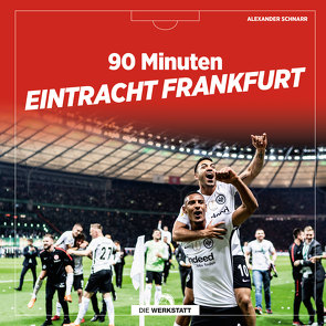 90 Minuten Eintracht Frankfurt von Heinisch,  Jörg